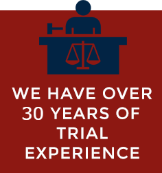 We Have Over 25 Years of Trial Experience